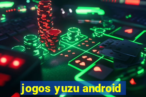 jogos yuzu android